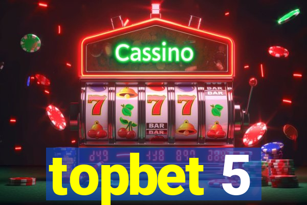 topbet 5